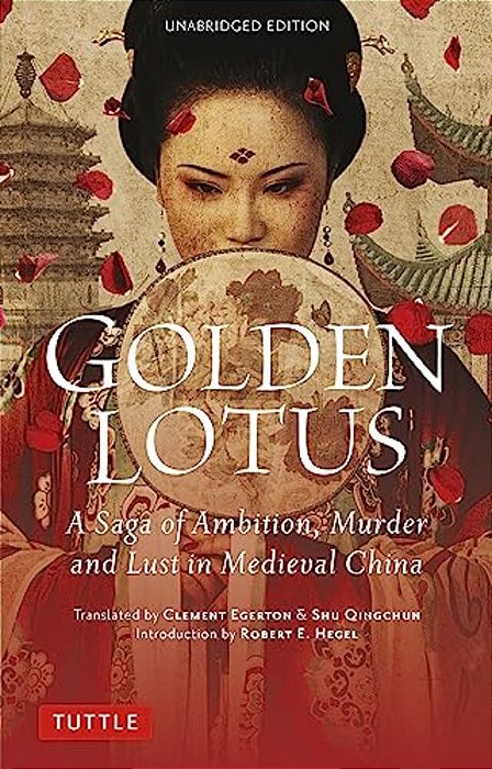 Golden Lotus: A Saga Of Ambition, Murder And Lust In Medieval China (Unabridged Edition)-..