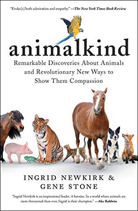 Animalkind: Remarkable Discoveries About Animals And Revolutionary New Ways To Show Them Compassion-..