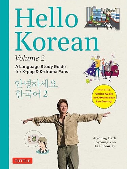 Hello Korean Volume 2: A Language Study Guide For K-Pop And K-Drama Fans With Online Audio Recordings By K-Drama Star Lee Joon-Gi!-..