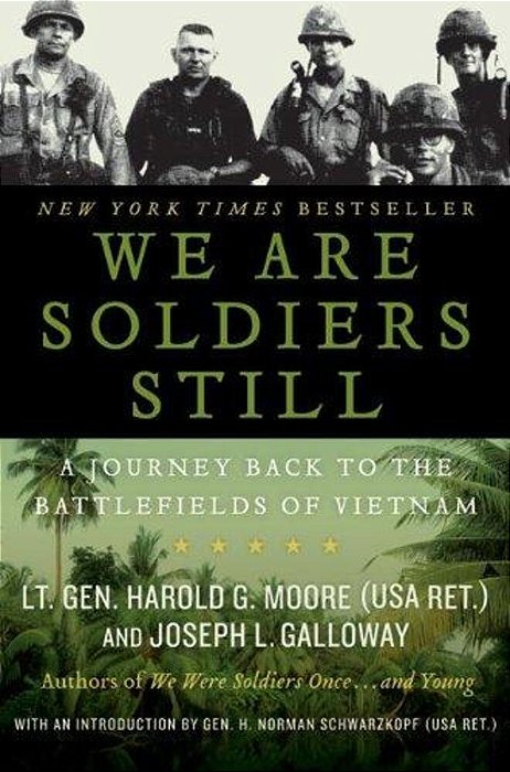 We Are Soldiers Still: A Journey Back To The Battlefields Of Vietnam-..