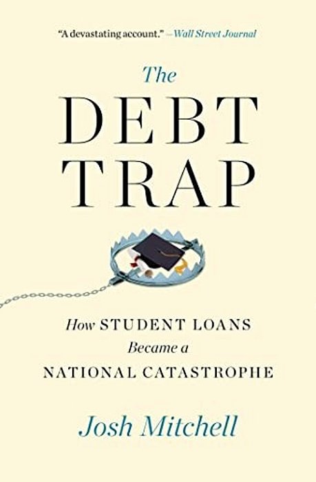 The Debt Trap: How Student Loans Became A National Catastrophe-..
