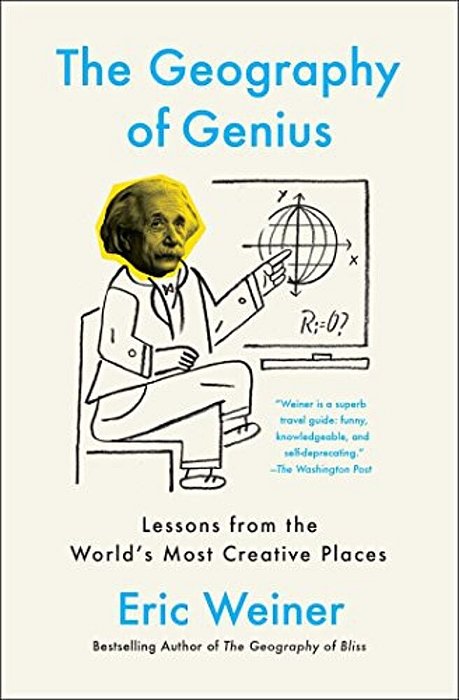 The Geography Of Genius: Lessons From The World's Most Creative Places-..