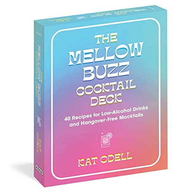 The Mellow Buzz Cocktail Deck: 40 Recipes For Low-Alcohol Drinks And Hangover-Free Mocktails-..