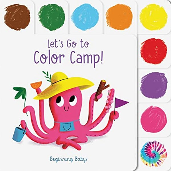 Let's Go To Color Camp!: Beginning Baby-..