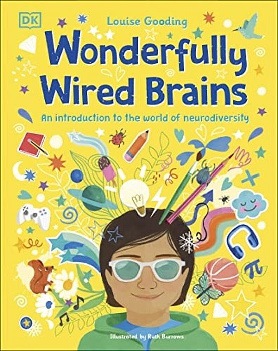 Wonderfully Wired Brains: An Introduction To The World Of Neurodiversity-..