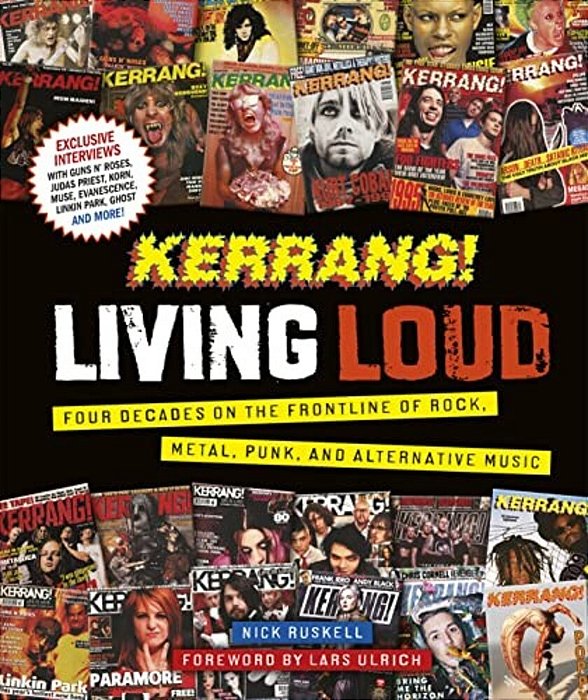 Kerrang! Living Loud: Four Decades On The Frontline Of Rock, Metal, Punk, And Alternative Music-..