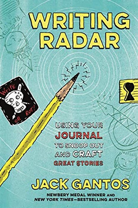 Writing Radar: Using Your Journal To Snoop Out And Craft Great Stories-..