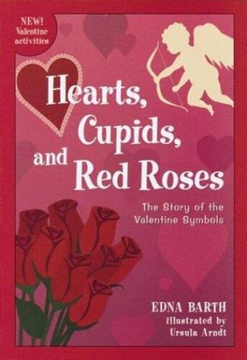 Hearts, Cupids, And Red Roses: The Story Of The Valentine Symbols-..