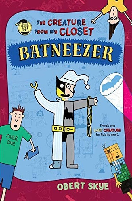 Batneezer: The Creature From My Closet-..
