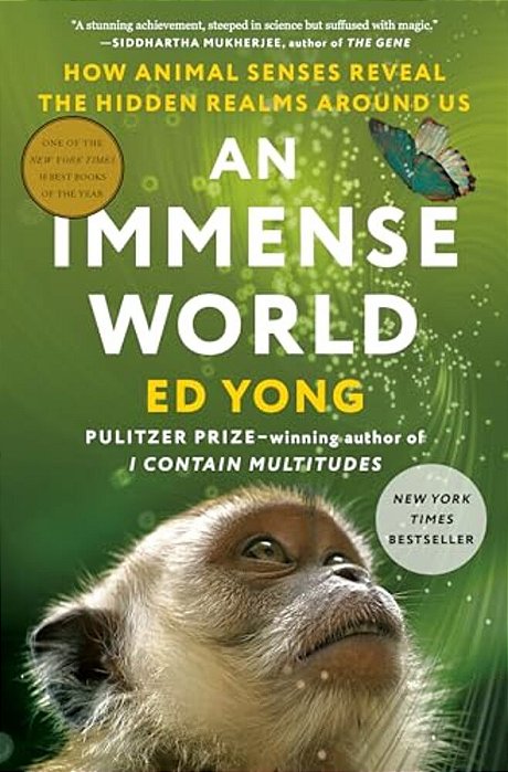 An Immense World: How Animal Senses Reveal The Hidden Realms Around US-..