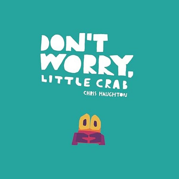 Don't Worry, Little Crab-..