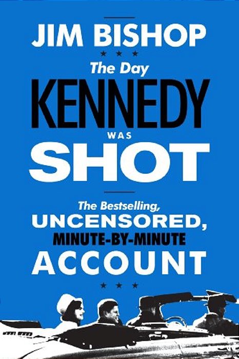 The Day Kennedy Was Shot-..