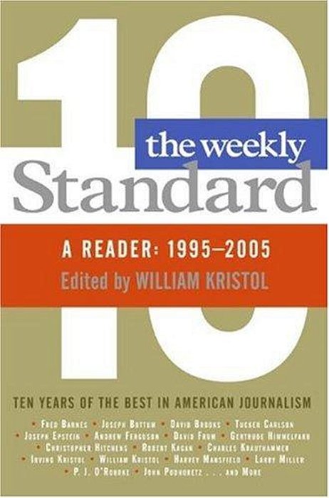 Weekly Standard: A Reader: 1995-2005-..