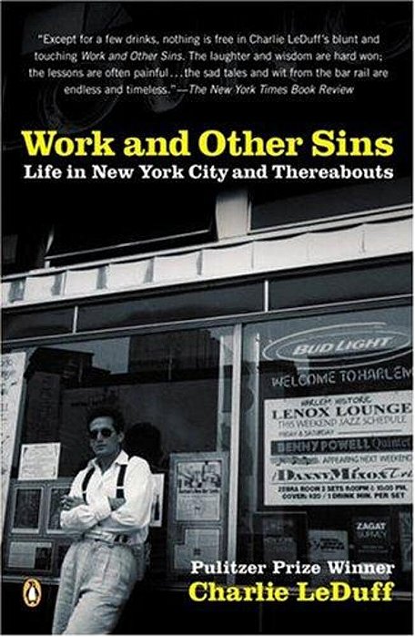Work And Other Sins: Life In New York City And Thereabouts-..