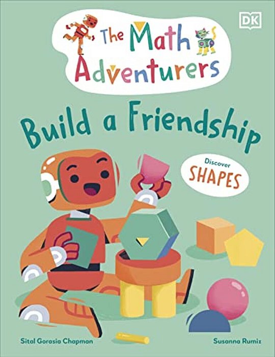 The Math Adventurers Build A Friendship: Discover Shapes-..