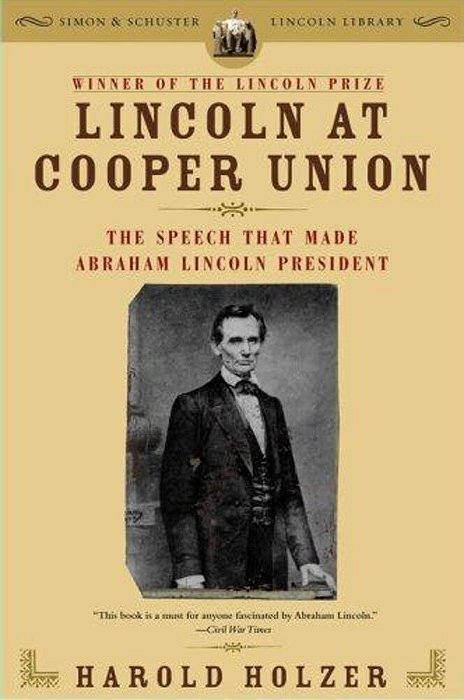 Lincoln At Cooper Union: The Speech That Made Abraham Lincoln President-..