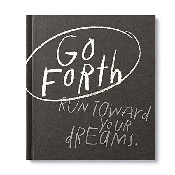 Go Forth: An Inspirational Gift Book To Believe In Yourself-..