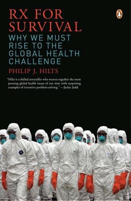 Rx For Survival: Why We Must Rise To The Global Health Challenge-..