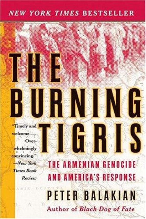 The Burning Tigris: The Armenian Genocide And America's Response-..