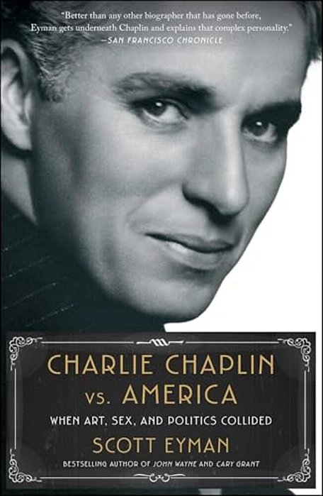 Charlie Chaplin Vs. America: When Art, Sex, And Politics Collided-..