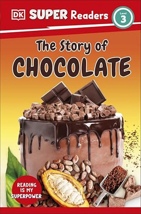 Dk Super Readers Level 3 The Story Of Chocolate-..