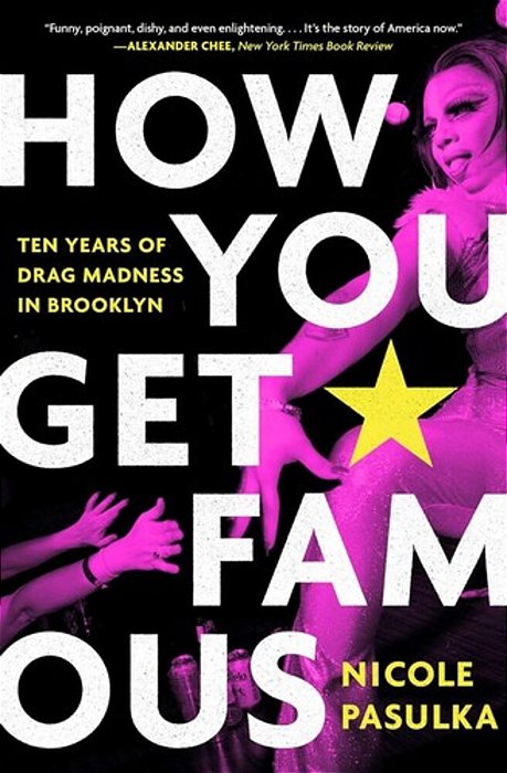How You Get Famous: Ten Years Of Drag Madness In Brooklyn-..
