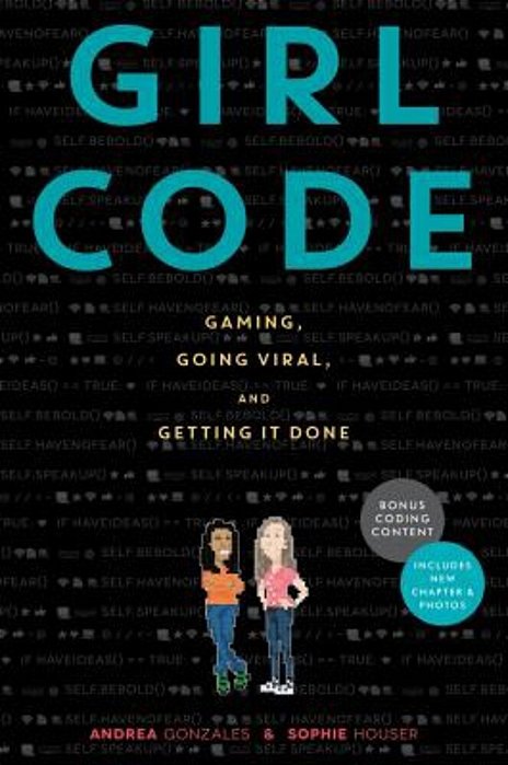 Girl Code: Gaming, Going Viral, And Getting It Done-..