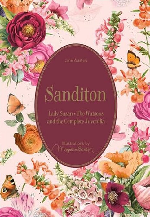 Sanditon: Lady Susan - The Watsons And The Complete Juvenilia-..