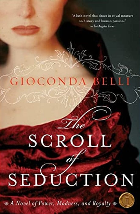 The Scroll Of Seduction: A Novel Of Power, Madness, And Royalty-..