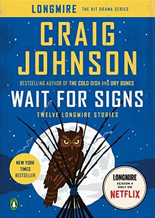 Wait For Signs: Twelve Longmire Stories-..