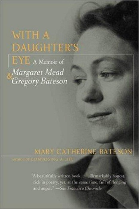 With A Daughter's Eye: Memoir Of Margaret Mead And Gregory Bateson, A-..