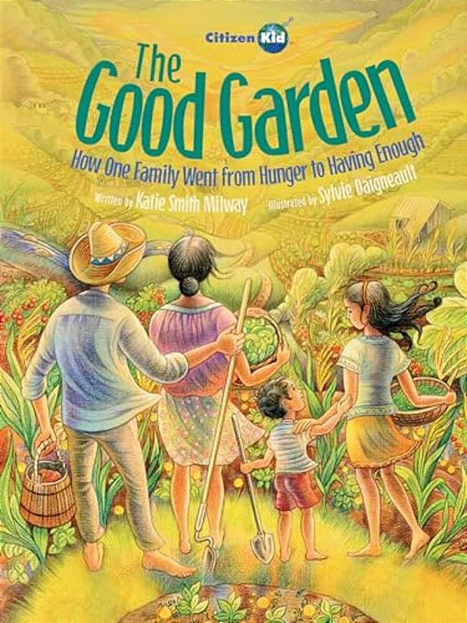 The Good Garden: How One Family Went From Hunger To Having Enough-..