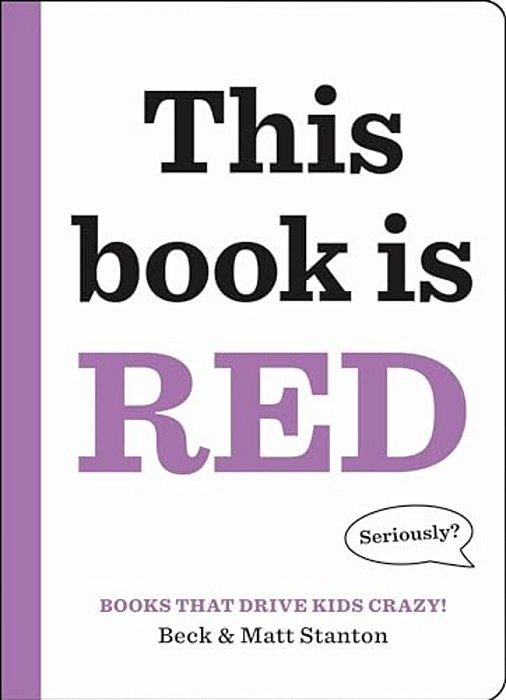 Books That Drive Kids Crazy!: This Book Is Red-..