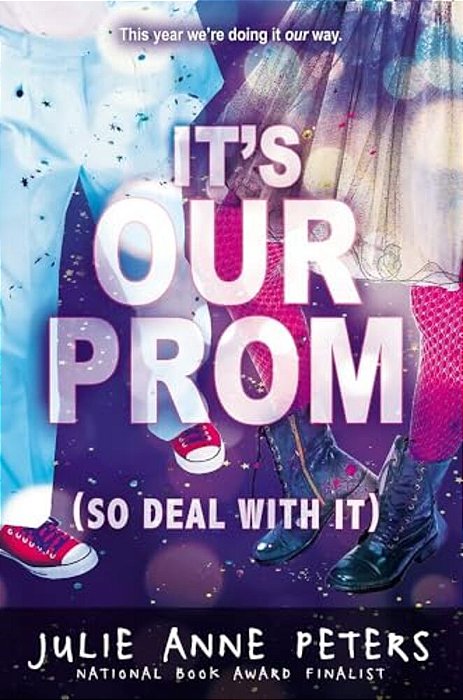It's Our Prom (So Deal With It)-..