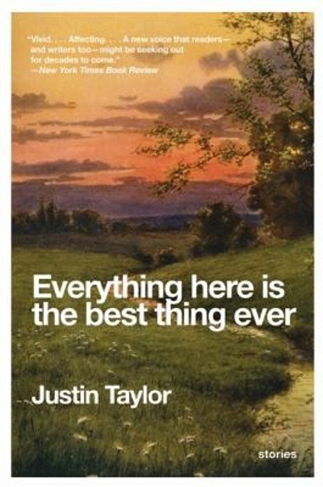 Everything Here Is The Best Thing Ever: Stories-..