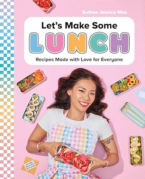Let's Make Some Lunch: Recipes Made With Love For Everyone: A Cookbook-..