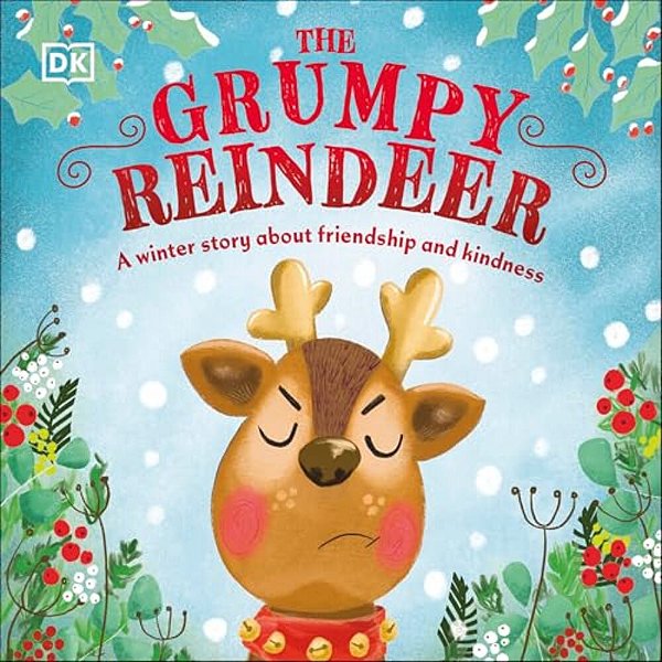 The Grumpy Reindeer: A Winter Story About Friendship And Kindness-..