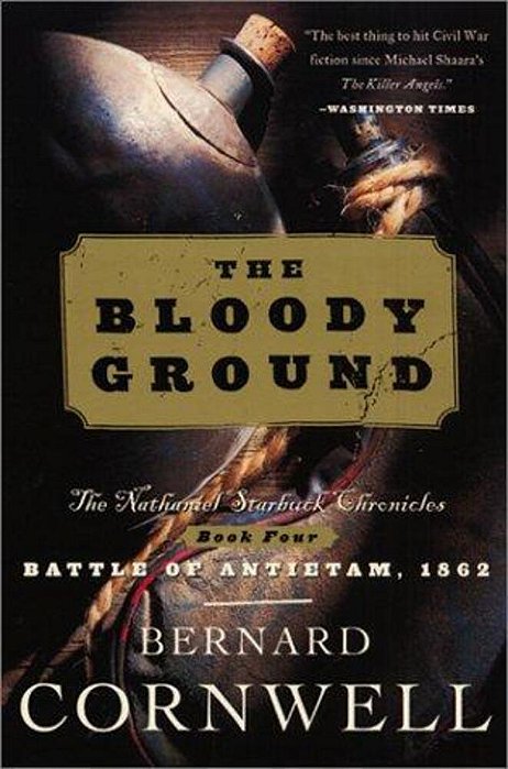 Bloody Ground: The Nathaniel Starbuck Chronicles: Book Four-..