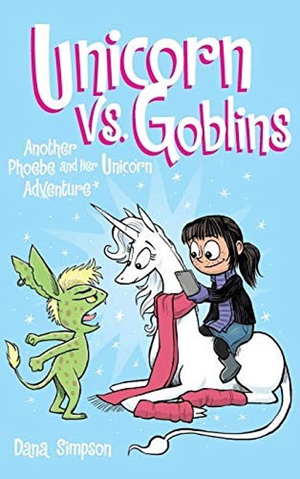 Unicorn Vs. Goblins: Another Phoebe And Her Unicorn Adventure-..