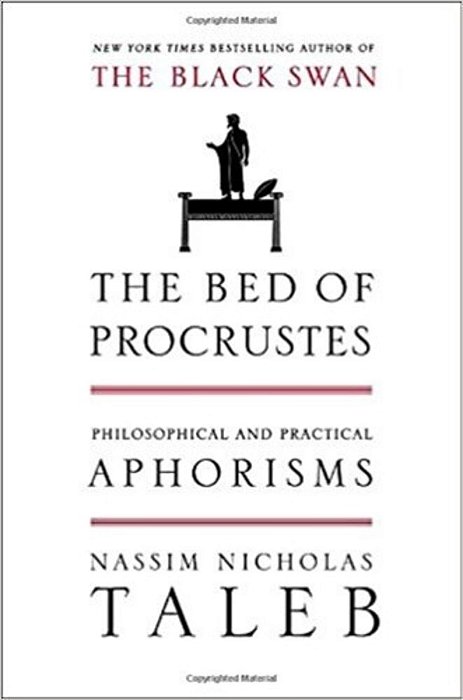 The Bed Of Procrustes: Philosophical And Practical Aphorisms-..