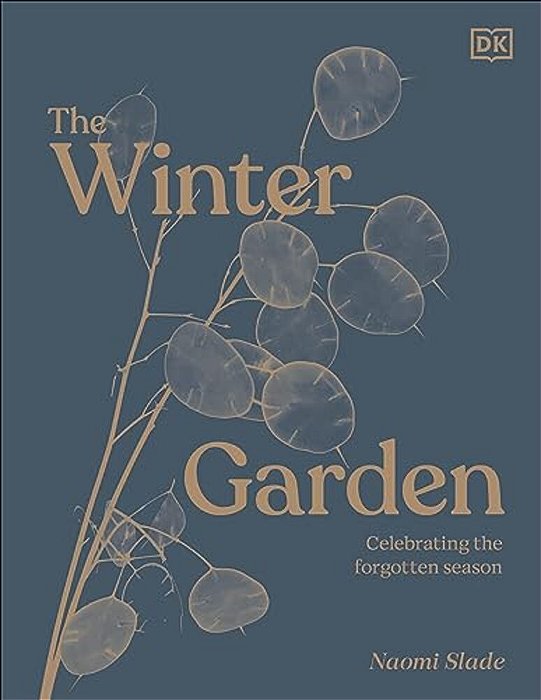The Winter Garden: Celebrate The Forgotten Season-..
