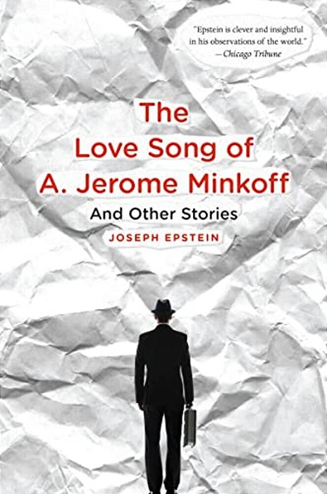 Love Song Of A. Jerome Minkoff: And Other Stories-..