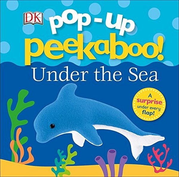 Pop-Up Peekaboo! Under The Sea: A Surprise Under Every Flap!-..