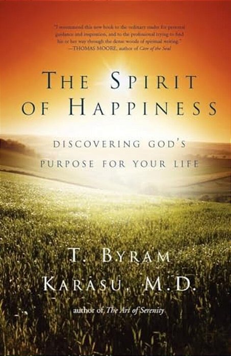 The Spirit Of Happiness: Discovering God's Purpose For Your Life-..