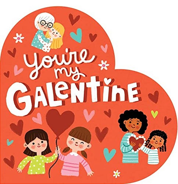 You'Re My Galentine-..