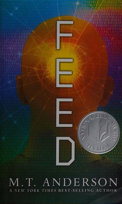 Feed: (A Dystopian Novel About Mind Control, Rebellion, And Technology - Perfect For Young Adults)-..