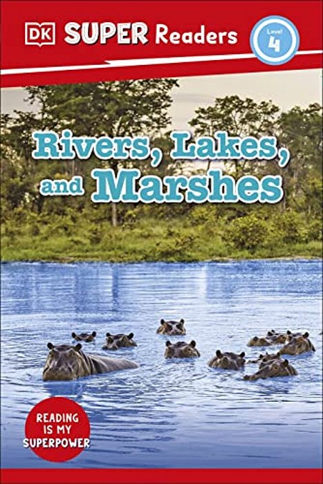 Dk Super Readers Level 4 Rivers, Lakes, And Marshes-..