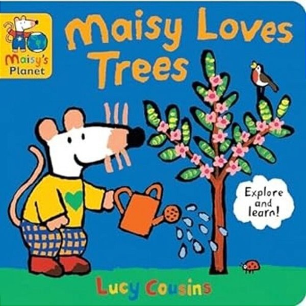 Maisy Loves Trees: A Maisy's Planet Book (Educational Board Book About Nature And Planting Trees - Perfect For Earth Day - For Toddlers And Kids Ages-..