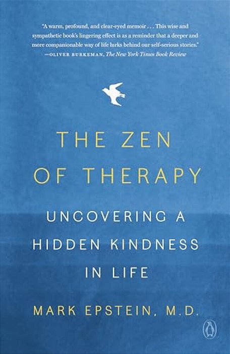 The Zen Of Therapy: Uncovering A Hidden Kindness In Life-..