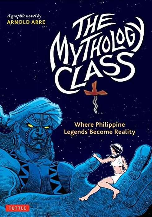 The Mythology Class: Where Philippine Legends Become Reality (A Graphic Novel)-..
